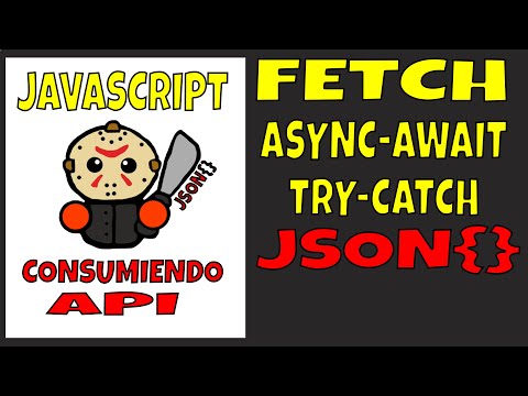 Como utilizar fetch, async-await, try-catch + archivo json para consumir una API | Javascript