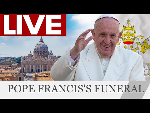 🔴 Pope Francis funeral: Live from the Vatican