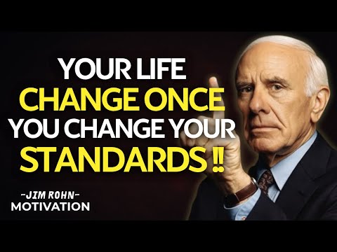 Your Life Will Change Once You Change Your Standards | Jim Rohn Motivation