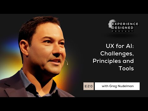 UX for AI: Challenges, Principles and Methods with Greg Nudelman, Ep20