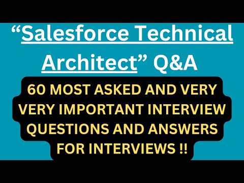 "Salesforce Technical Architect Q&A", 60 Most Asked Interview Q&A for SALESFORCE TECHNICAL ARCHITECT