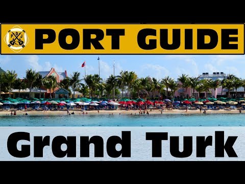 Port Guide: Grand Turk - Everything We Think You Should Know Before You Go! - ParoDeeJay