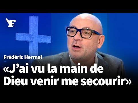 «J'ai vu la main de Dieu venir me secourir» : le témoignage de Frédéric Hermel