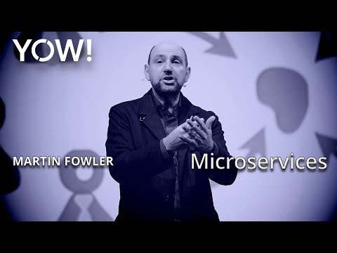 Microservices • Martin Fowler • YOW! 2016
