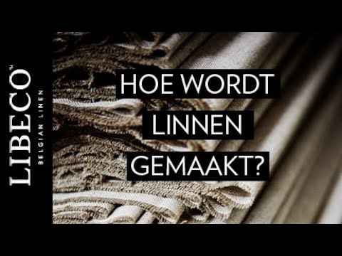 Hoe wordt linnen gemaakt?