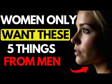 All MEN should watch - Women Don't Care About What You Do For Them -They Only Want These 5 Things
