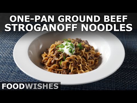 Gourmet Hamburger Helper (One-Pan Beef Stroganoff) | Food Wishes