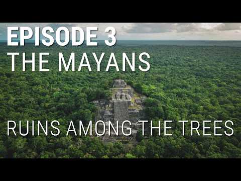 3. The Mayans - Ruins Among the Trees