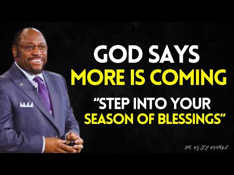 GOD Says I Created You For MORE And MORE Is COMING | MYLES MUNROE BEST VIDEO