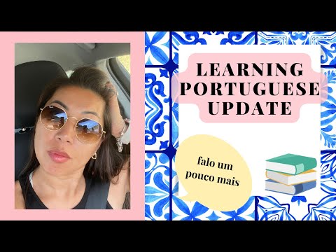 My Portuguese Language Learning Update// How Is My Portuguese After Almost 2 Years