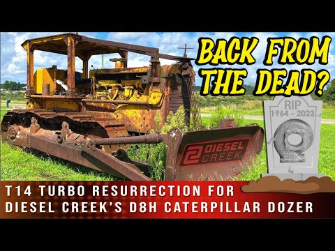 T14 Turbo Repair for @DieselCreek  1964 D8H Cat Dozer – BACK FROM THE DEAD … WILL IT START?