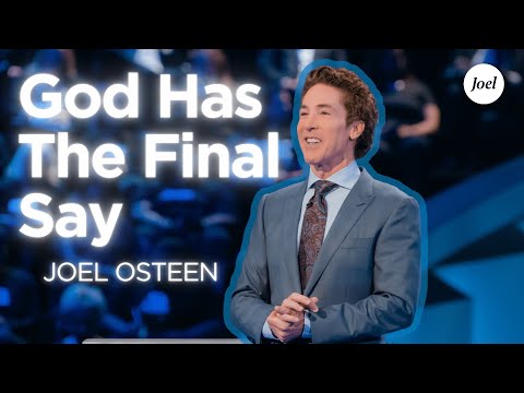 You’re Still Standing — God Has The Final Say | Joel Osteen