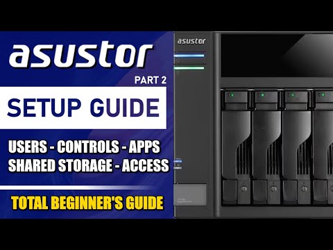 Asustor NAS SETUP GUIDE - Users, Shares, Controls, Access