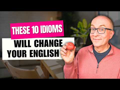 10 Real Idioms to Improve your English Fluency