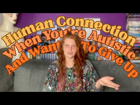 "I'm Autistic And Have Given Up On People"