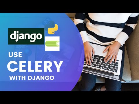 Use Celery with Django | How to use celery with Django | What is Celery? Create Celery Task