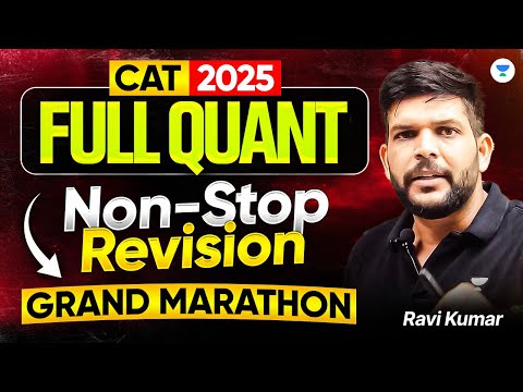 FULL QUANT Marathon for CAT 2025 | Non-Stop Revision with Ravi Sir
