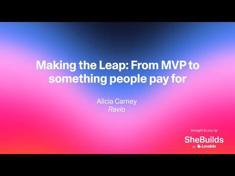 Making the Leap: From MVP to something people pay for