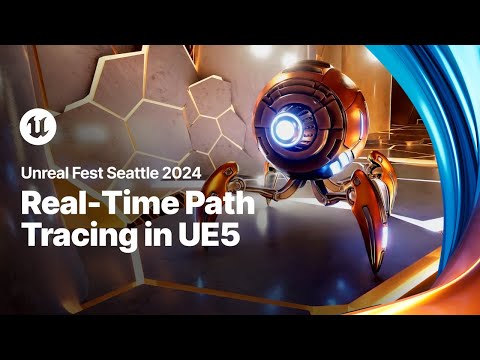 Real-Time Path Tracing in Unreal Engine 5 | Unreal Fest 2024