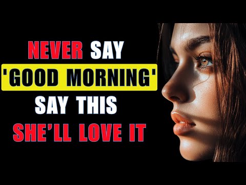 These 7 Good Morning Messages Will Make Her Think About You All Day Long | Stoicism