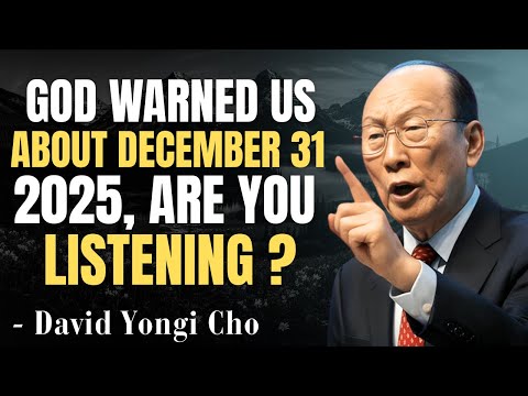Don’t Ignore God’s Warning This December 31, 2025 - David Yongi Cho