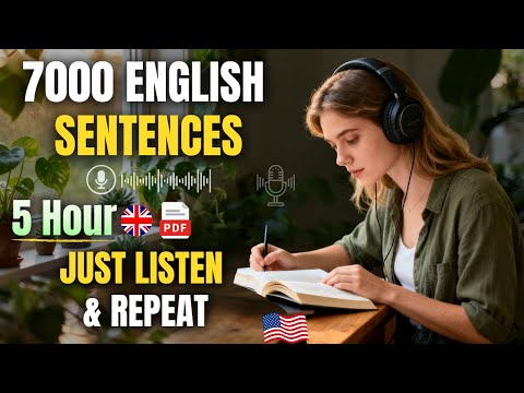 7000 English Sentences to Speak Naturally & Confidently | 5 Hour Slow Listening Fluency Training