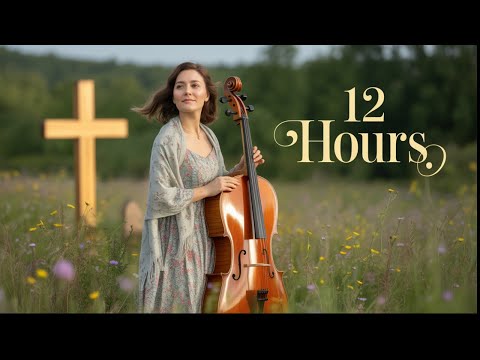 12 Hours of Heavenly Hymns 🙏🏼 Christian Cello & Piano Hymns 🙏🏼 No Repeats & No Ads!