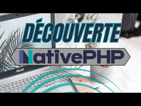 Découverte de NativePHP - Créer des applications natives avec PHP