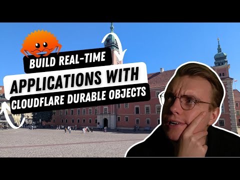 Building Real-Time Applications with Cloudflare Durable Objects
