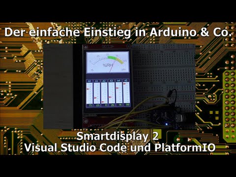 Der einfache Einstieg in Arduino & Co. 39 - Smartdisplay 2: Visual Studio Code und PlatformIO