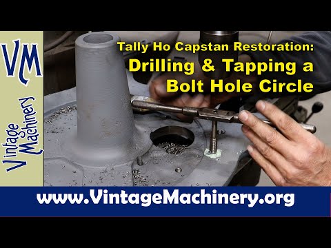 Tally Ho Capstan Restoration: Drilling & Tapping a Bolt Hole Pattern in the Capstan Base