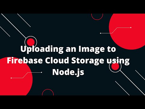 Uploading an Image to Firebase Cloud Storage using Node.js