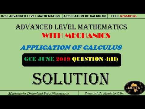 A-LEVEL MATHS WITH MECHANICS ||GCE JUNE 2019 Q4 P3 || APPLICATION OF CALCULUS...🎗