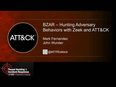 BZAR – Hunting Adversary Behaviors with Zeek and ATT&CK - SANS THIR Summit 2019