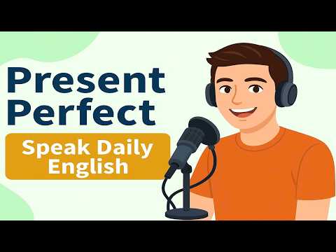 Present Perfect in Daily English | Easy Grammar for Beginners #englishgrammar