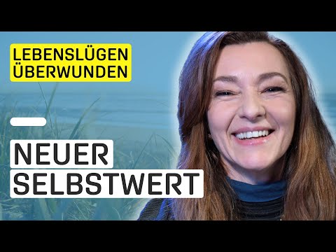 Lebenslügen überwunden | neuen Selbstwert gefunden