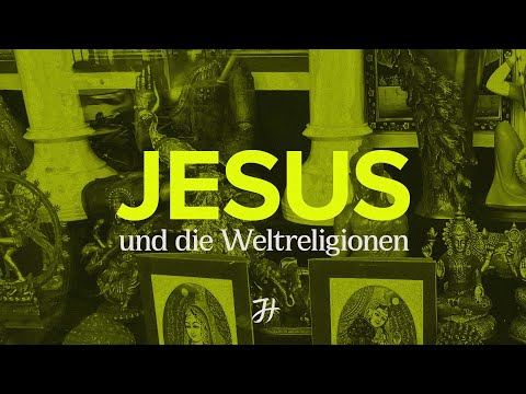 Jesus und die Weltreligionen