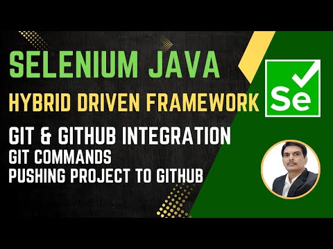 Session 55: Selenium with Java | Hybrid Framework | Git & GitHub Workflow