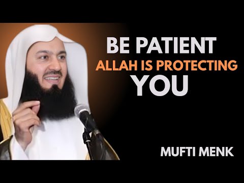 Be Patient — Allah Will Remove Every Toxic Person From Your Life | Mufti Menk