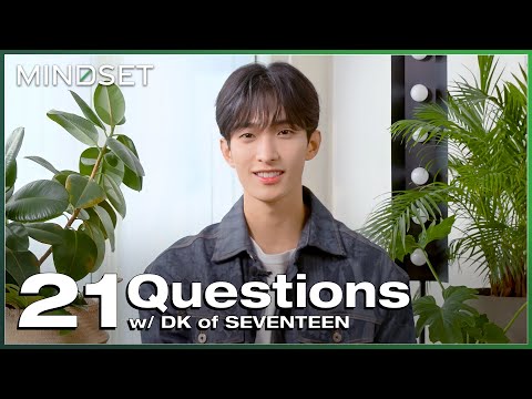DK of SEVENTEEN Answers 21 Questions | DK x Mindset