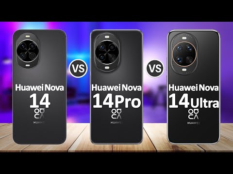 Huawei Nova 14 VS Huawei Nova 14 Pro VS Huawei Nova 14 Ultra