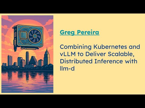 Combining Kubernetes and vLLM to Deliver Scalable, Distributed Inference with llm-d