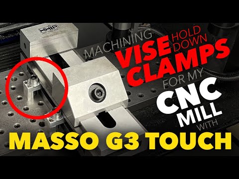Machining Vise Hold Down Clamps for my CNC Mill with Masso G3 Touch