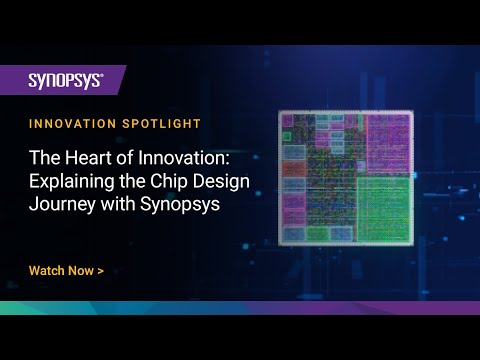 The Heart of Innovation: Explaining the Chip Design Journey with Synopsys | Synopsys