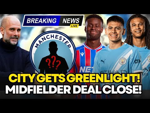 ATENÇÃO: MAN CITY GETS GREENLIGHT—MIDFIELDER DEAL ALL BUT DONE! 🚨