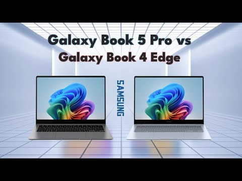Samsung Galaxy Book 5 Pro vs Galaxy Book 4 Edge - spec review & comparison
