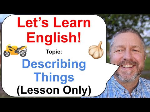 Let's Learn English! Topic: Describing Things 🏍️ (Lesson Only Version-No Viewer Questions)
