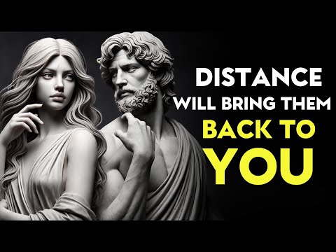 7 Reasons Why They Came Back After You've Gave Them Distance | Stoicism