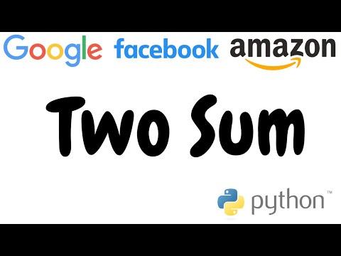 Google | Facebook technical Interview question | TWO SUM | PYTHON