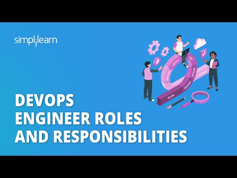 DevOps Engineer Roles And Responsibilities | What Does A DevOps Engineer Do? | Simplilearn